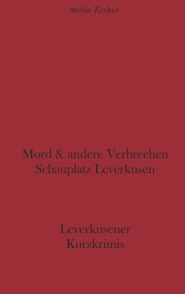 Cover von Mord und andere Verbrechen Schauplatz Leverkusen