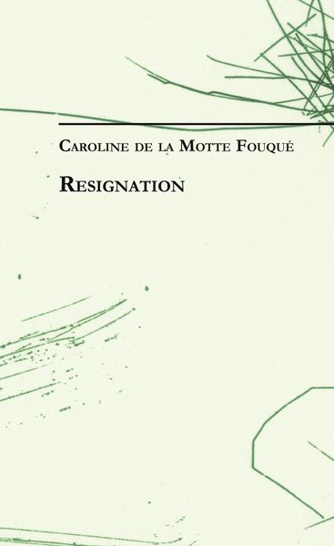Cover von Caroline de la Motte Fouqué: Resignation