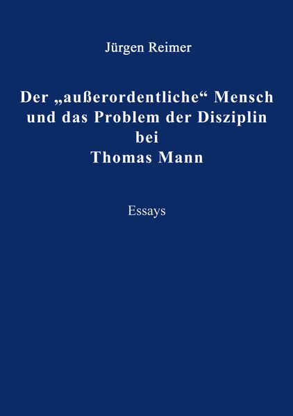 Cover von Der „ausserordentliche“ Mensch und das Problem der Disziplin bei Thomas Mann