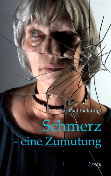 Cover von Schmerz – eine Zumutung