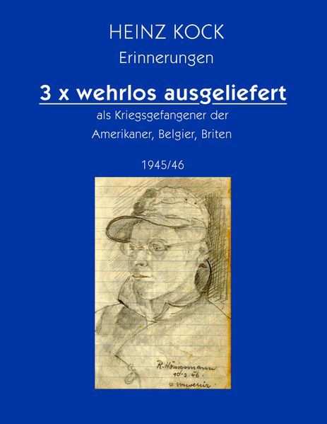 Cover von 3 x wehrlos ausgeliefert als Kriegsgefangener der Amerikaner, Belgier, Briten