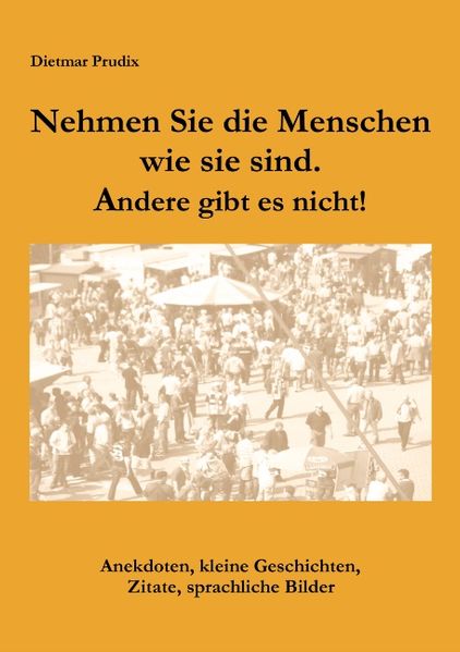 Cover von Nehmen Sie die Menschen, so wie sie sind. Andere gibt es nicht!
