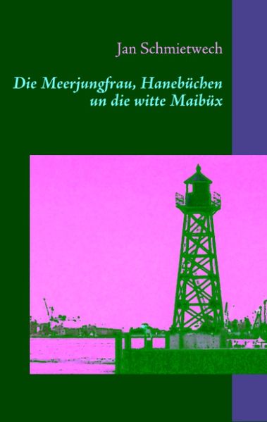 Cover von Die Meerjungfrau, Hanebüchen un die witte Maibüx