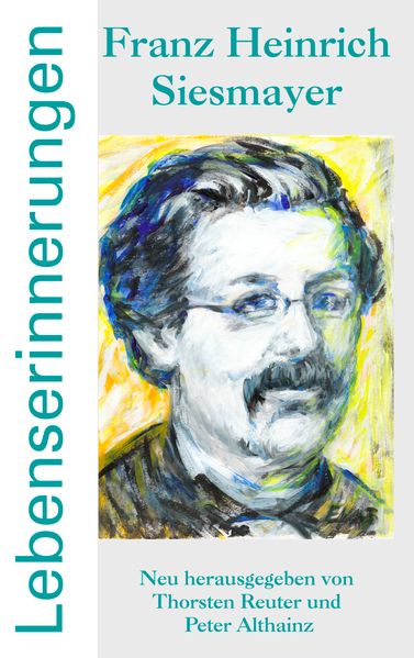 Cover von Franz Heinrich Siesmayer – Lebenserinnerungen