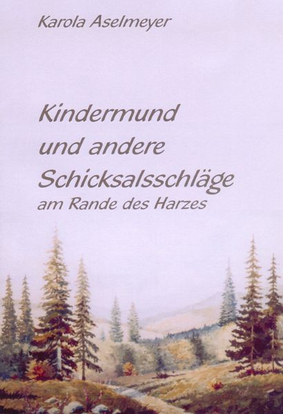 Cover von Kindermund und andere Schicksalsschläge am Rande des Harzes