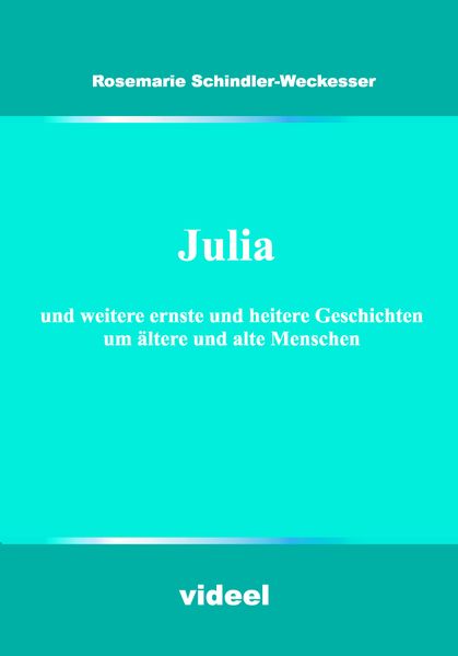 Cover von Julia und weitere ernste und heitere Geschichten um ältere und alte Menschen