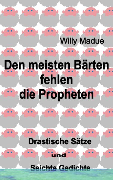 Cover von Den meisten Bärten fehlen die Propheten
