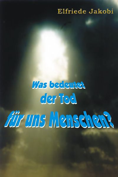 Cover von Was bedeutet der Tod für uns Menschen?