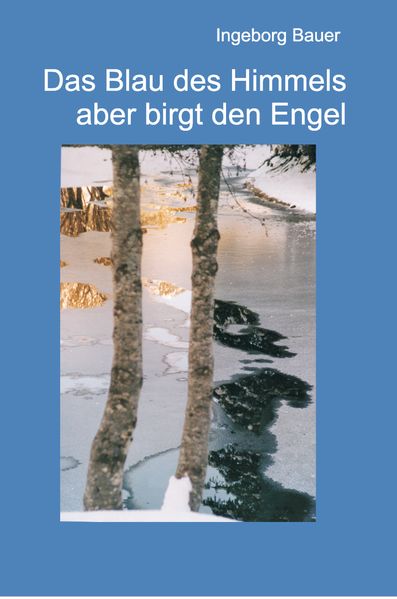 Cover von Das Blau des Himmels aber birgt den Engel
