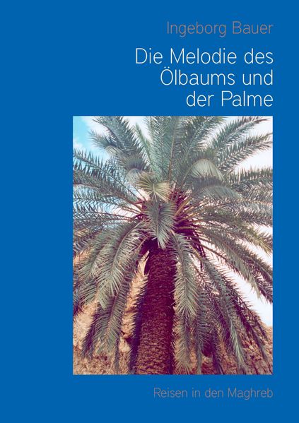 Cover von Die Melodie des Ölbaums und der Palme