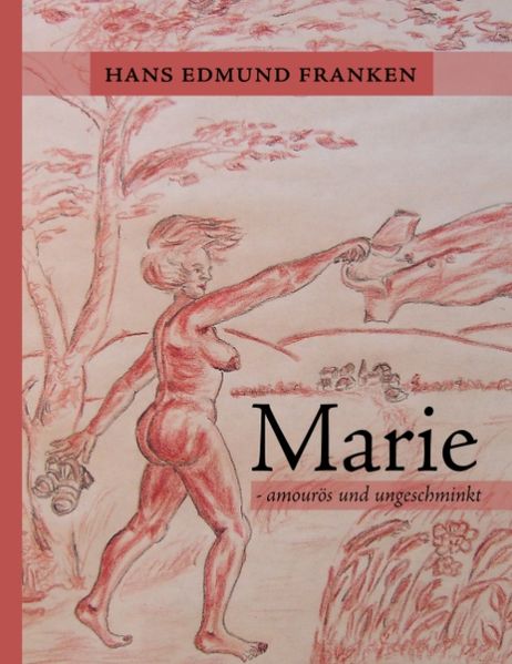 Cover von Marie – amourös und ungeschminkt