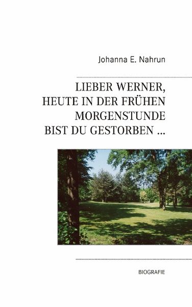 Cover von Lieber Werner, heute in der frühen Morgenstunde bist Du gestorben…