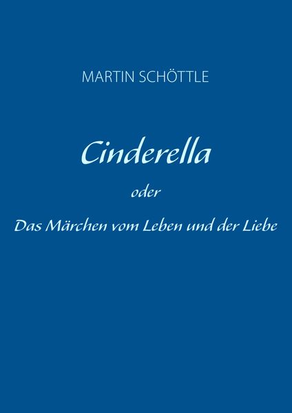 Cover von Cinderella oder Das Märchen vom Leben und der Liebe