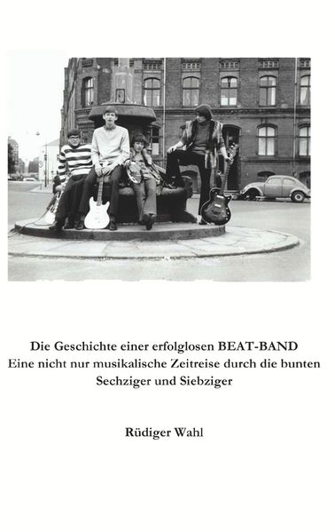 Cover von Die Geschichte einer erfolglosen Beat-Band