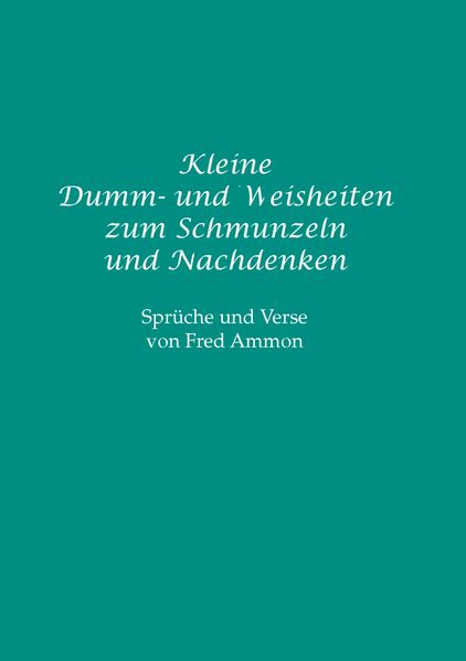 Cover von Kleine Dumm- und Weisheiten zum Schmunzeln und Nachdenken