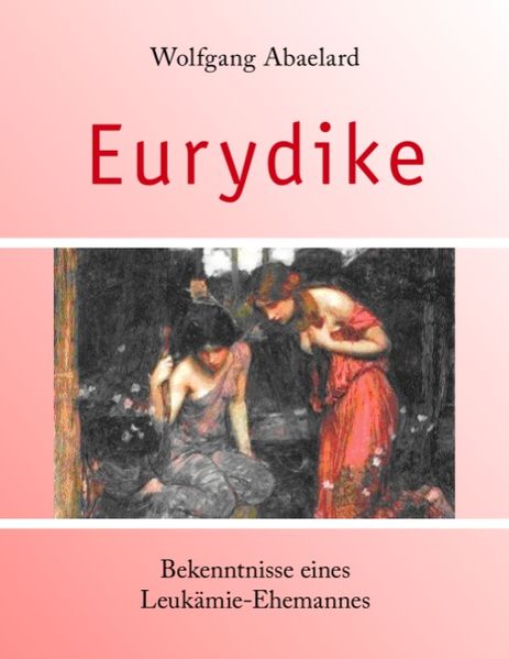 Cover von Eurydike. Bekenntnisse eines Leukämie-Ehemannes