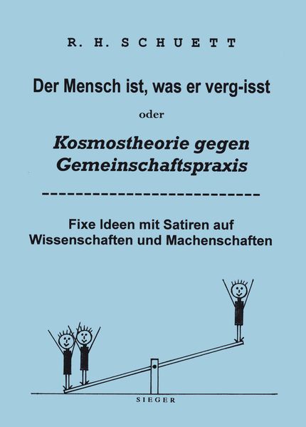 Cover von Der Mensch ist, was er verg-isst oder Kosmostheorie gegen Gemeinschaftspraxis