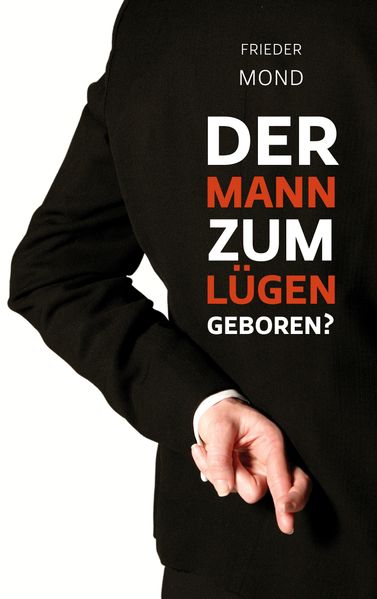 Cover von Der Mann zum Lügen geboren?