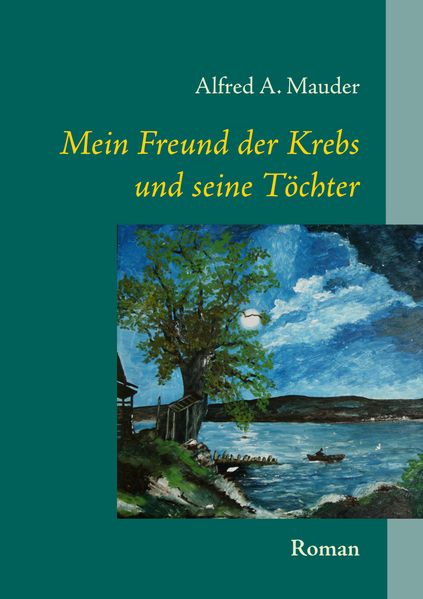 Cover von Mein Freund der Krebs und seine Töchter