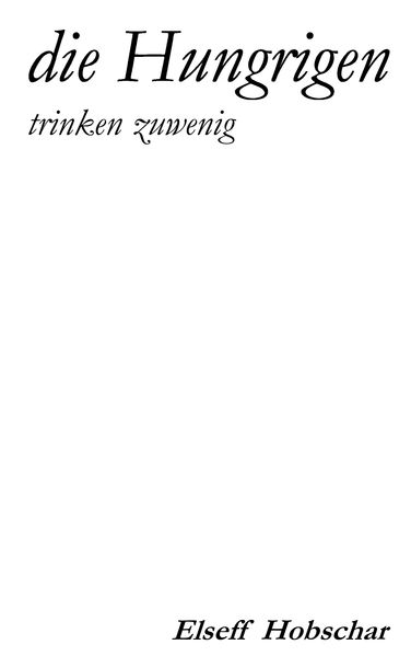 Cover von die Hungrigen trinken zuwenig