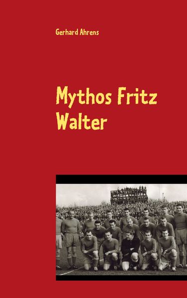 Cover von Mythos Fritz Walter