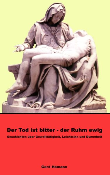 Cover von Der Tod ist bitter – der Ruhm ewig