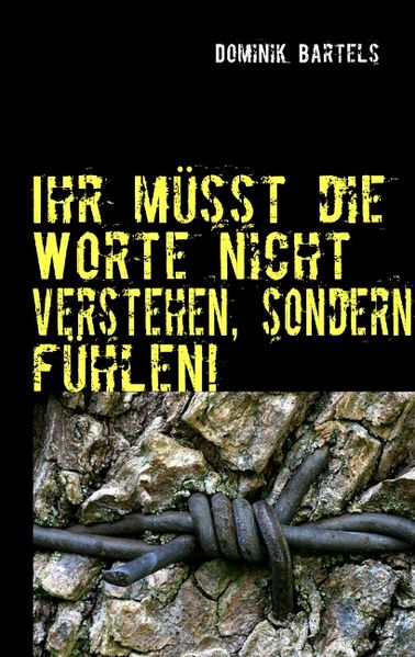 Cover von Ihr müsst die Worte nicht verstehen, sondern fühlen!