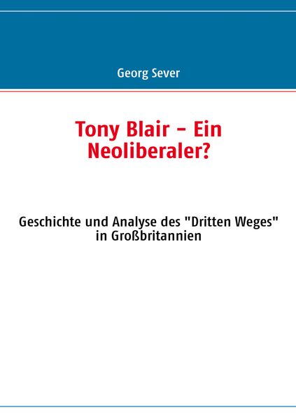 Cover von Tony Blair – Ein Neoliberaler?