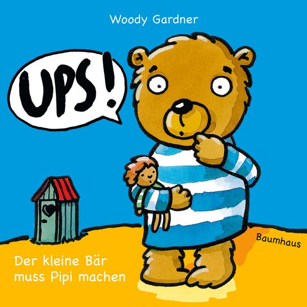 Cover von Ups! Der kleine Bär muss Pipi machen