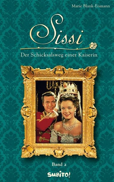 Cover von Sissi – Band 2: Der Schicksalsweg einer Kaiserin