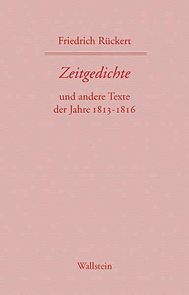 Cover von Friedrich Rückerts Werke. Historisch-kritische Ausgabe. Schweinfurter Edition / Zeitgedichte