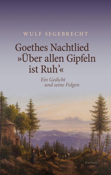 Cover von Goethes Nachtlied „Über allen Gipfeln ist Ruh'“