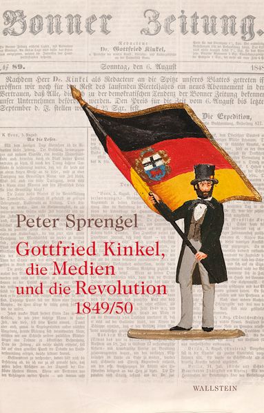 Cover von Gottfried Kinkel, die Medien und die Revolution 1849/50