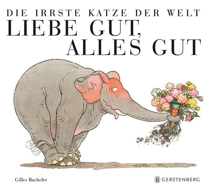 Cover von Die irrste Katze der Welt: Liebe gut, alles gut