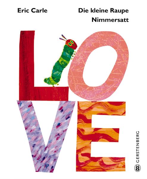 Cover von Die kleine Raupe Nimmersatt – LOVE