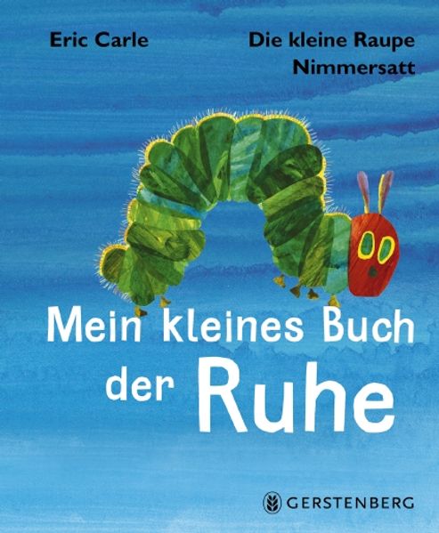 Cover von Die kleine Raupe Nimmersatt – Mein kleines Buch der Ruhe