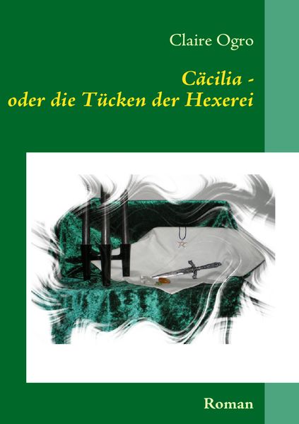 Cover von Cäcilia – oder die Tücken der Hexerei