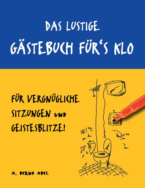 Cover von Das lustige Gästebuch für’s Klo – für vergnügliche Sitzungen und Geistesblitze