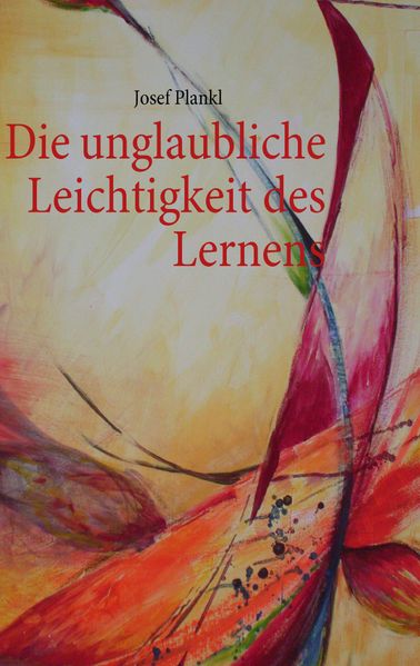 Cover von Die unglaubliche Leichtigkeit des Lernens