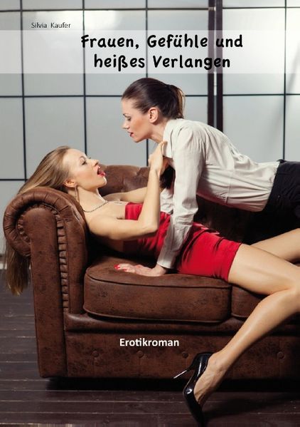 Cover von Frauen, Gefühle und heißes Verlangen