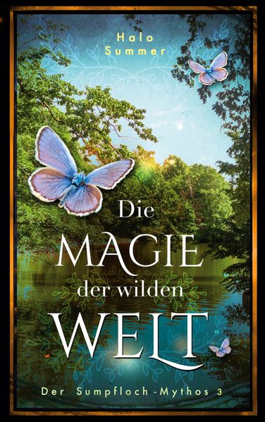 Cover von Die Magie der wilden Welt (Der Sumpfloch-Mythos 3)