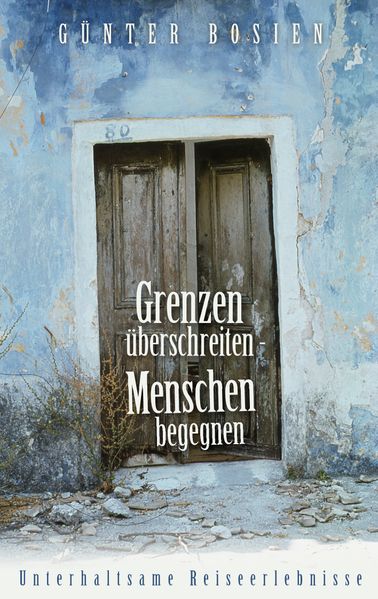 Cover von Grenzen überschreiten – Menschen begegnen