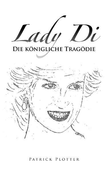Cover von Lady Di – Die Königliche Tragödie
