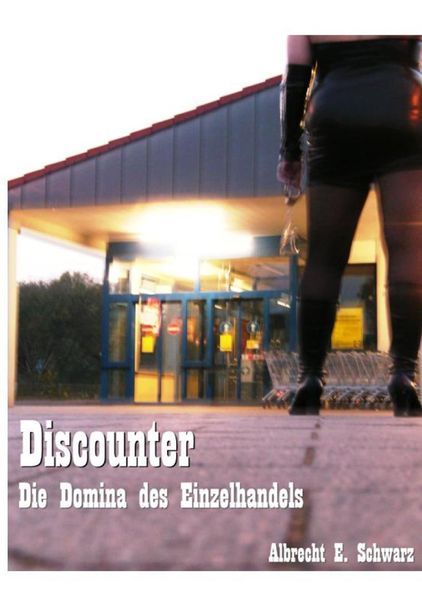 Cover von Discounter – Die Domina des Einzelhandels