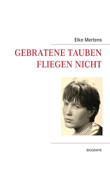 Cover von Gebratene Tauben fliegen nicht