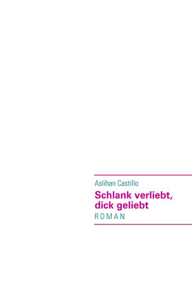 Cover von Schlank verliebt, dick geliebt