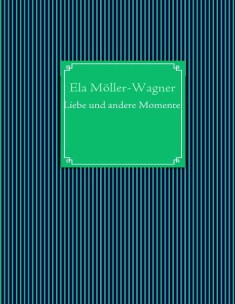 Cover von Liebe und andere Momente