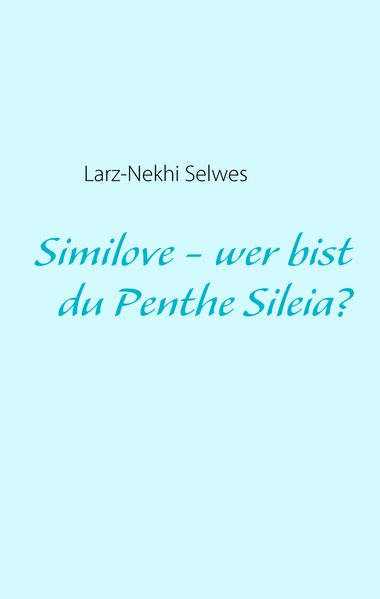 Cover von Similove – wer bist du Penthe Sileia?