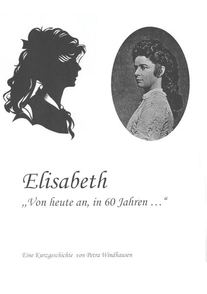 Cover von Elisabeth – von heute an, in 60 Jahren