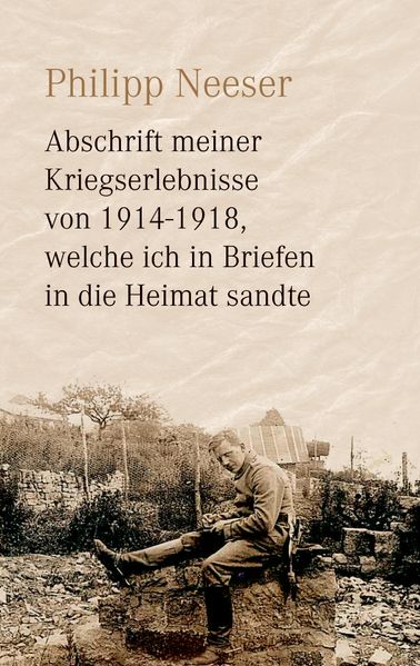 Cover von Abschrift meiner Kriegserlebnisse von 1914-1918, welche ich in Briefen in die Heimat sandte